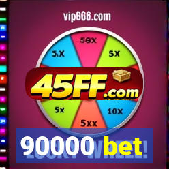 90000 bet